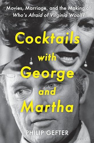 Cocktails with George and Martha: Movies, Marriage, and the Making of Who’s Afraid of Virginia Woolf? Cover