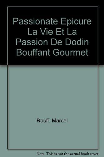 The Passionate Epicure = La Vie Et La Passion De Dodin-Bouffant, Gourmet Cover