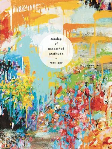 Catalog of Unabashed Gratitude (Pitt Poetry Series) Cover