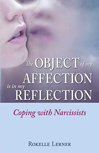The Object of My Affection Is in My Reflection: Coping with Narcissists Cover