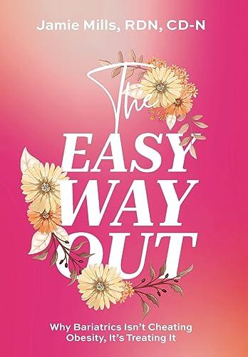 The Easy Way Out: Why Bariatrics Isn't Cheating Obesity, It's Treating It Cover