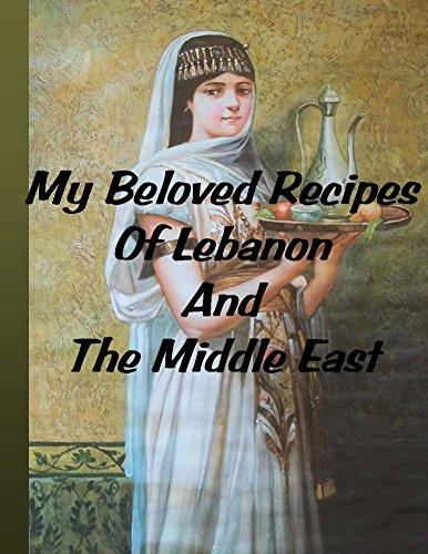 My Beloved Recipes of Lebanon and The Middle East Cover