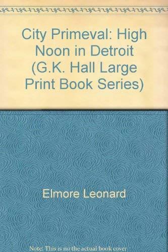City Primeval: High Noon in Detroit (G. K. Hall (Large Print)) Cover