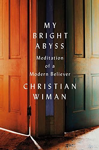 My Bright Abyss: Meditation of a Modern Believer Cover