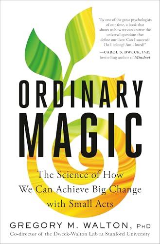 Ordinary Magic: The Science of How We Can Achieve Big Change with Small Acts Cover