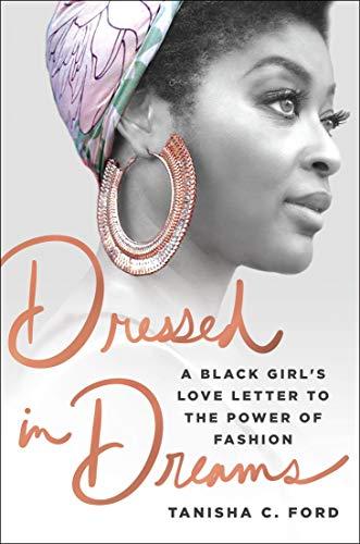 Dressed in Dreams: A Black Girl's Love Letter to the Power of Fashion Cover