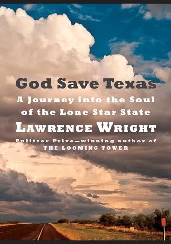 God Save Texas: A Journey into the Soul of the Lone Star State Cover