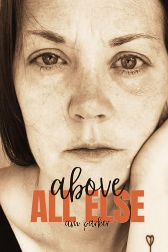 Above ALL ELSE: For the Safe Parents in Alcoholic Marriages Cover