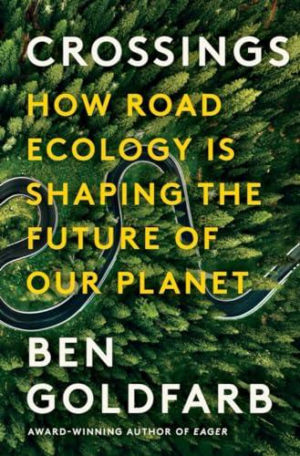 Crossings: How Road Ecology Is Shaping the Future of Our Planet Cover