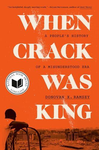 When Crack Was King: A People's History of a Misunderstood Era Cover