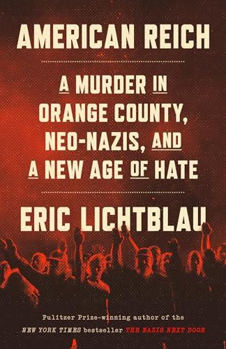 American Reich: A Murder in Orange County, Neo-Nazis, and a New Age of Hate Cover