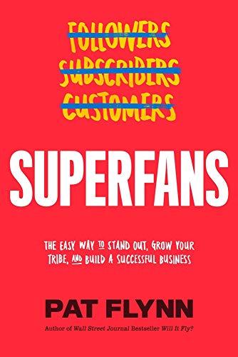 Superfans: The Easy Way to Stand Out, Grow Your Tribe, and Build a Successful Business Cover