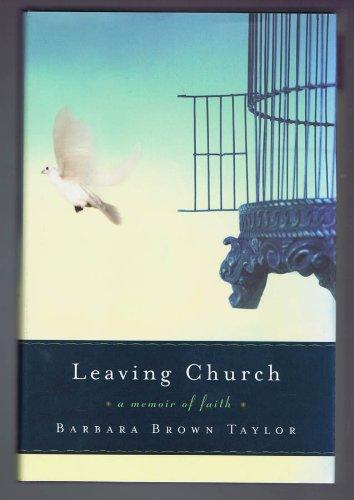 Leaving Church : A Memoir of Faith By Barbara Tayler Cover