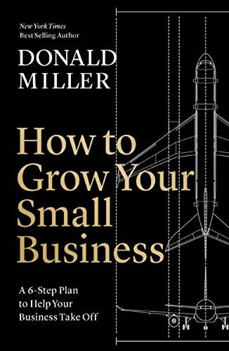How to Grow Your Small Business: A 6-Step Plan to Help Your Business Take Off Cover