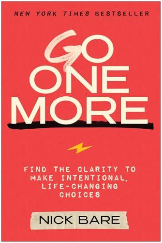 Go One More: Find the Clarity to Make Intentional, Life-Changing Choices Cover