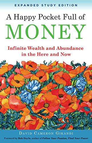 A Happy Pocket Full of Money, Expanded Study Edition: Infinite Wealth and Abundance in the Here and Now Cover