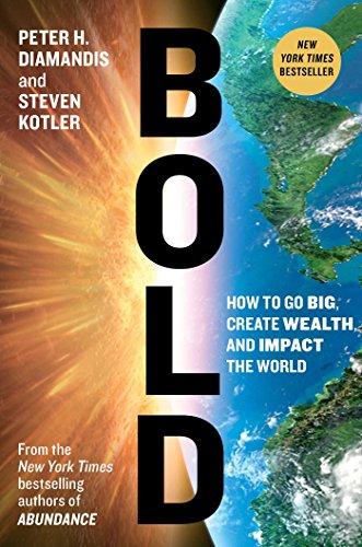 Bold: How to Go Big, Create Wealth and Impact the World (Exponential Technology Series) Cover
