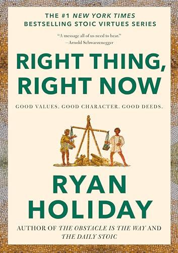 Right Thing, Right Now: Good Values. Good Character. Good Deeds. (The Stoic Virtues Series) Cover