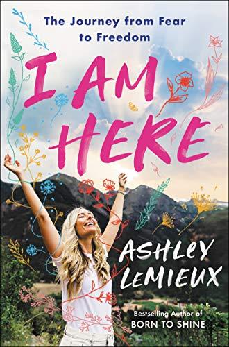 I Am Here: The Journey from Fear to Freedom Cover