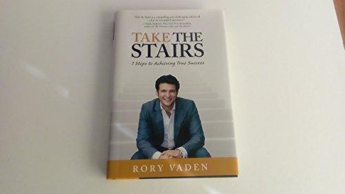 Take the Stairs: 7 Steps to Achieving True Success Cover