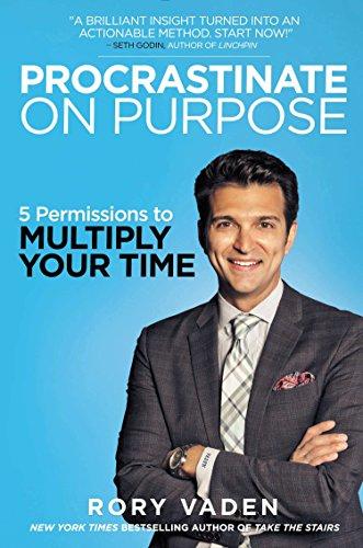 Procrastinate on Purpose: 5 Permissions to Multiply Your Time Cover