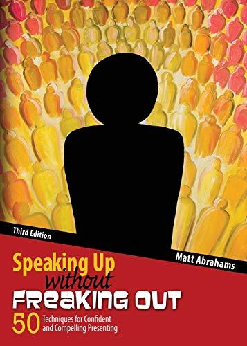 Speaking Up without Freaking Out: 50 Techniques for Confident and Compelling Presenting Cover