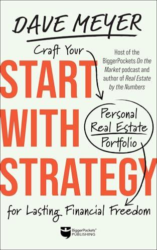 Start with Strategy: Craft Your Personal Real Estate Portfolio for Lasting Financial Freedom Cover