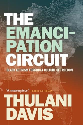 The Emancipation Circuit: Black Activism Forging a Culture of Freedom Cover