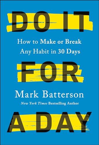 Do It for a Day: How to Make or Break Any Habit in 30 Days Cover