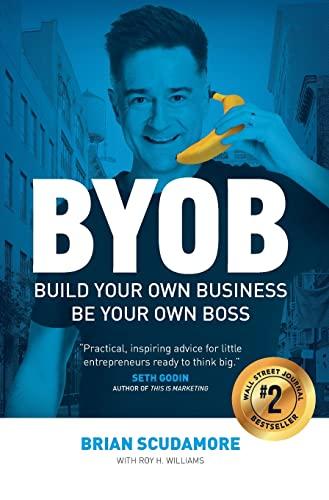 BYOB: Build Your Own Business, Be Your Own Boss Cover