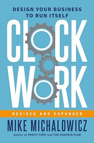 Clockwork, Revised and Expanded: Design Your Business to Run Itself (Entrepreneurship Simplified) Cover