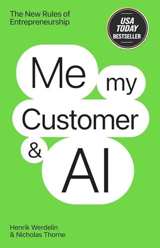Me, My Customer, and AI: The New Rules of Entrepreneurship Cover