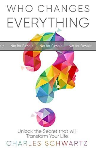 PROOF: Who Changes Everything: Unlock the Secret that will Transform Your Life Cover
