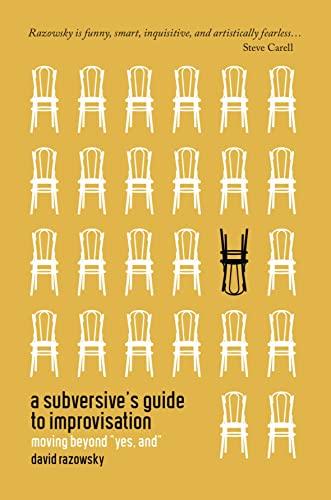 A Subversive's Guide to Improvisation: Moving Beyond "Yes, And" Cover