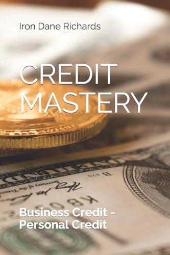 Credit Mastery: Business Credit - Personal Credit Cover