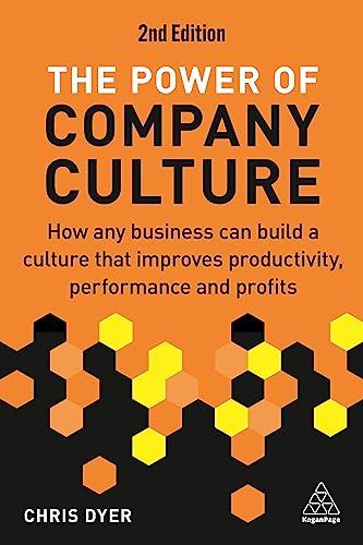 The Power of Company Culture: How Any Business can Build a Culture that Improves Productivity, Performance and Profits Cover