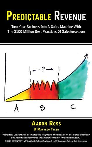 Predictable Revenue: Turn Your Business Into a Sales Machine with the $100 Million Best Practices of Salesforce.com Cover