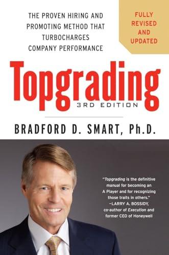 Topgrading, 3rd Edition: The Proven Hiring and Promoting Method That Turbocharges Company Performance Cover