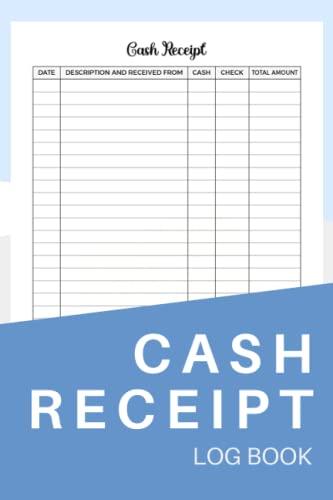 Cash Receipt Book: Petty Cash Flow Log Book, Daily Cash Flow Book, Cash Ledger, Cash Recording, Payment Tracking, 120 Pages, 6'' x 9'' Inc Cover