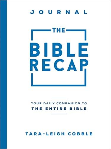 The Bible Recap Journal: Your Daily Companion to the Entire Bible Cover