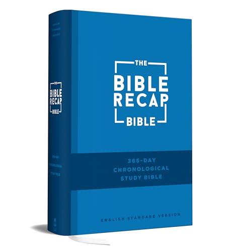 The Bible Recap 365-Day Chronological Study Bible: English Standard Version― ESV One Year Reading Plan Cover