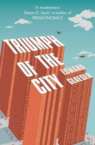 Triumph of the City by Glaeser, Edward (2012) Paperback Cover
