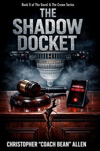 The Shadow Docket: Book II of The Gavel & The Crown Series (The Gavel and The Crown 1) Cover