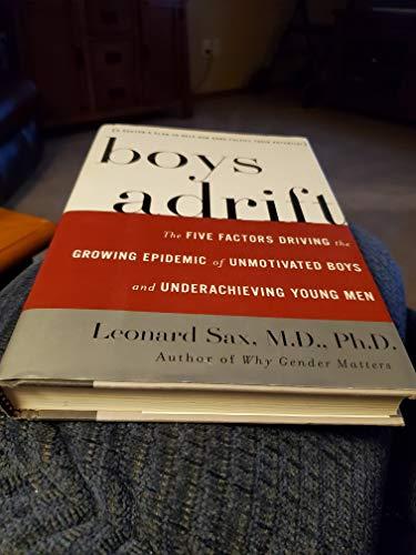 Boys Adrift: The Five Factors Driving the Growing Epidemic of Unmotivated Boys and Underachieving Young Men Cover