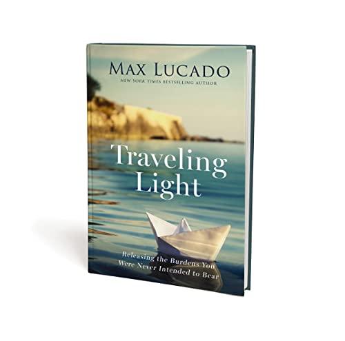 Traveling Light: Releasing the Burdens You Were Never Intended to Bear Cover