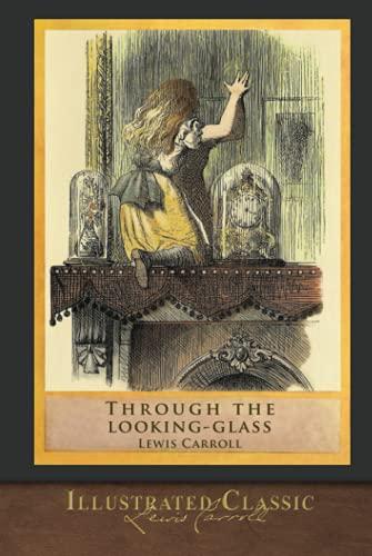 Through the Looking Glass (Illustrated Classics): Illustrated by John Tenniel Cover