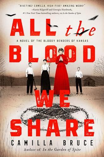 All the Blood We Share: A Novel of the Bloody Benders of Kansas Cover