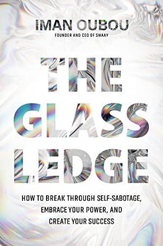The Glass Ledge: How to Break Through Self-Sabotage, Embrace Your Power, and Create Your Success Cover