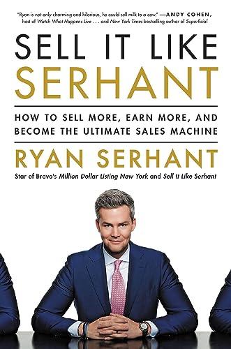 Sell It Like Serhant: How to Sell More, Earn More, and Become the Ultimate Sales Machine Cover