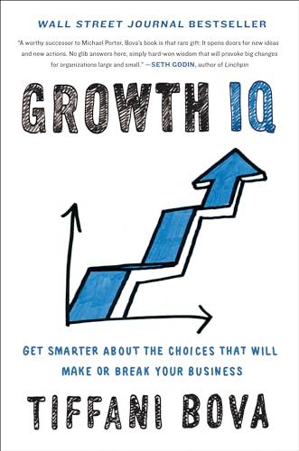 Growth IQ: Get Smarter About the Choices that Will Make or Break Your Business Cover